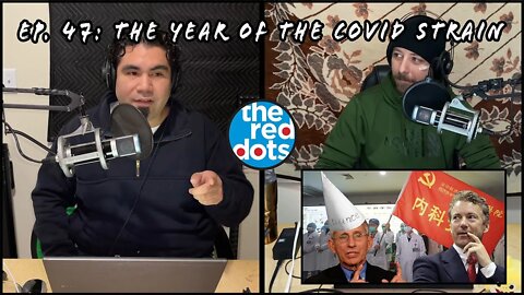 Ep. 47: The year of the covid strain | Topics: Fauci, Project Veritas and more