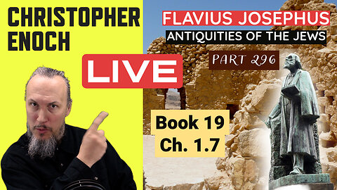 LIVE Fellowship, Josephus - Antiquities Book 19, Ch. 1.7 (Part 296) Q&A | Critical Thinking