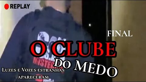 ALGO APARECEU NO MEIO DA ESCURIDÃO, CLUBE DO MEDO FINAL.