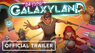 Beyond Galaxyland - Official Launch Trailer