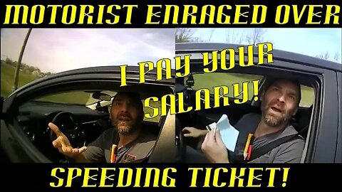 Motorist Enraged Over Speeding Ticket! ~ HAHAHA!