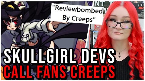 Skullgirls Devs Caught ATTACKING Fans, Censorship Critics Called "Creeps"