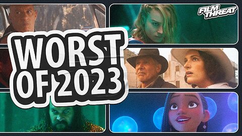 WORST MOVIES OF 2023 RANKED! | Film Threat Reviews