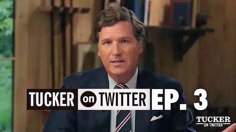 Tucker On Twitter - Episode 3