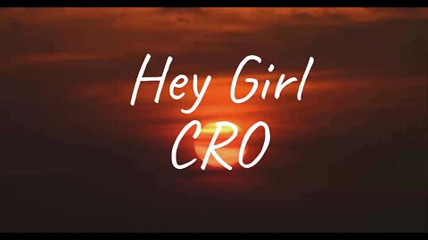 CRO - Hey Girl (Lyrics)