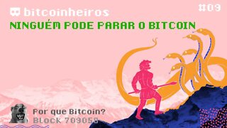 Por que ninguém pode parar o Bitcoin? - Parte 9 - Série "Why Bitcoin?"