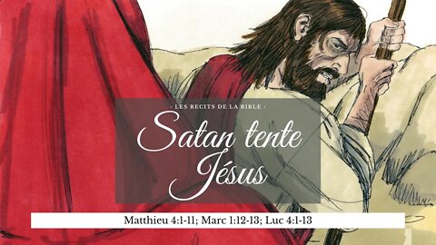 RTA - Les récits de la Bible - 25. Satan tente Jésus