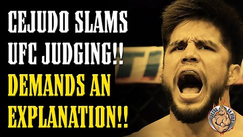 HENRY CEJUDO DEMANDS AN EXPLANATION From UFC Judges!!