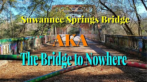 Scenes from The Bridge to Nowhere - Suwannee Springs, Florida