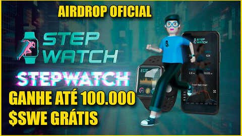 【AIRDROP OFICIAL】STEPWATCH GANHE 100 000 $SWE TOKENS "GRÁTIS"