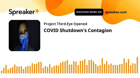 COVID Shutdown's Contagion