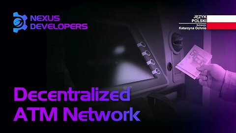 Zdecentralizowana sieć bankomatów - #Nexus Developers