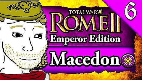 THE CAMPAIGN ACROSS THE WORLD! Total War Rome 2: Emperor Edition: Macedon Campaign Gameplay #6