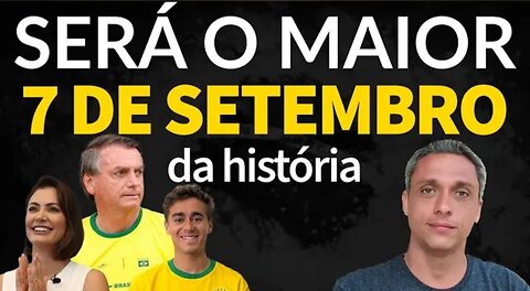 Será o maior 7 DE SETEMBRO da história