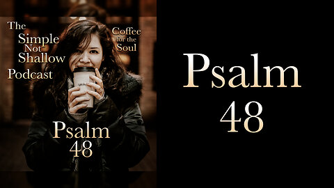 Psalm 48: What Does Praise Look Like?