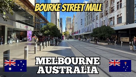 Exploring Melbourne Australia: City Walking Tour of Bourke Street Mall 2024