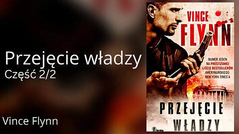 Przejęcie władzy, Część 2/2, Cykl: Mitch Rapp (tom 3) - Vince Flynn