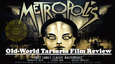 Metropolis (1927): Old-World Tartaria Film Review