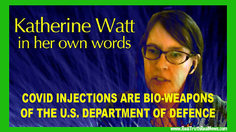 ⭐️💉 Katherine Watt Explains the Covid Vaccine Culling of Humanity, Who is Involved and Who Needs to Be Removed For Treason and Murder