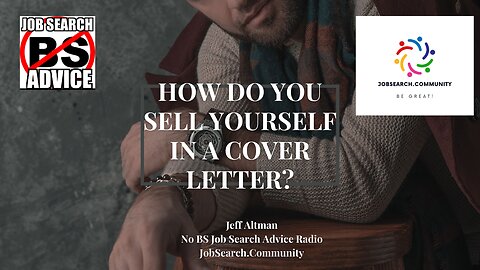 How Do You Sell Yourself In a Cover Letter?