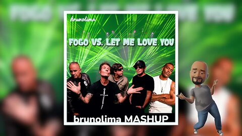 Capital Inicial vs. Mario - Fogo vs. Let Me Love You (brunolima MASHUP)