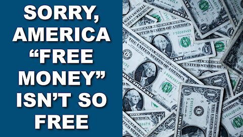 Sorry, America. “Free Money” Isn’t So Free.