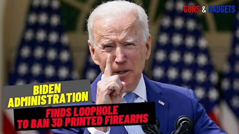 Biden Administration Finds Loophole To Ban 3d Printed Firearms