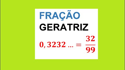 FRAÇÃO GERATRIZ - AULA 63