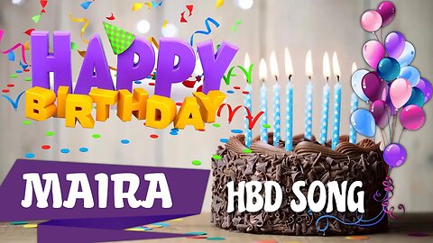 MAIRA Happy Birthday Song – Happy Birthday MAIRA - Happy Birthday Song - MAIRA birthday song