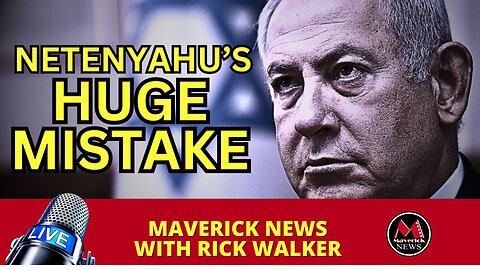 Rafah Offensive: Netenyahu's Huge Mistake | Maverick News Top Stories