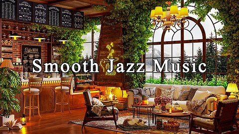 Relaxing Jazz Music at Cozy Coffee Shop Ambience for Working, Stuying