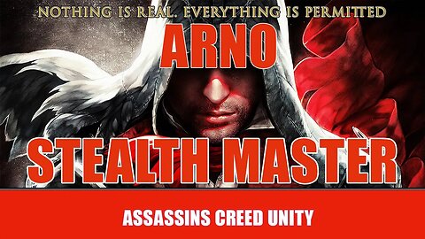 Assassins Creed Unity ACE Stealth Movements!