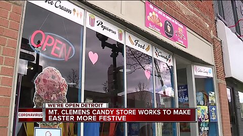 Pop’s Sweets and Treats in downtown Mount Clemens says 'We're Open' for Easter baskets