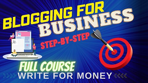 Complete Blogging Course to Grow Your Business