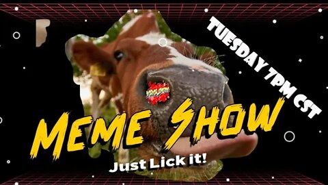 MEME SHOW (Laugh or be Laughed @) Join Us 7PM CST