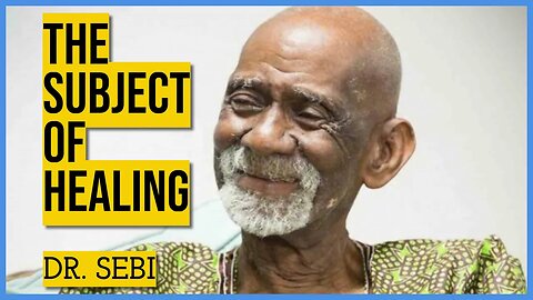 Dr Sebi - THE SUBJECT OF HEALING (FULL) & PROFESSOR SIMMONS (Patient) TESTIMONY