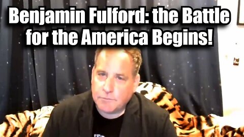 Benjamin Fulford: the Battle for the America Begins!