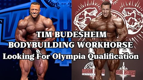 TIM BUDESHEIM - BODYBUILDING WORKHORSE - OLYMPIA CHASING