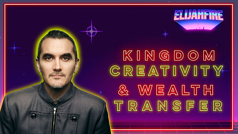 ElijahFire: Ep. 136 – MUNDAY MARTIN "KINGDOM CREATIVITY & WEALTH TRANSFER"