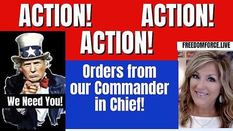 ACTION! ORDERS FROM OUR COMMANDER IN CHIEF! 4/2/24