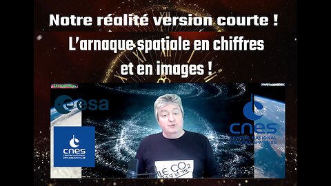 Notre réalité version courte : L’arnaque spatiale en chiffres et en images !