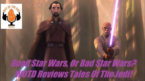 Tales Of The Jedi: Is It good Star Wars, Or Bad Star Wars? [Non-Spoiler and Spoiler Review]