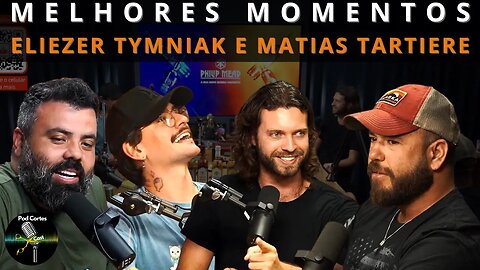 MELHORES MOMENTOS ELIEZER TYMNIAK E MATIAS TARTIERE [+ GIANZÃO] – Flow Podcast