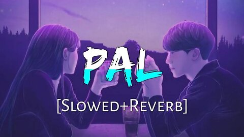 Pal [Slowed+Reverb] Arijit Singh & Shreya Ghoshal || fill the beat #lofi