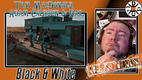 Hickory Reacts: Tom MacDonald, Adam Calhoun & Dax - Black & White | I'm on that White People Stuff!