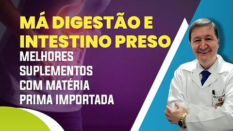 Má digestão e intestino preso Melhores suplementos com matéria prima importada ZAP (15)-99644-8181