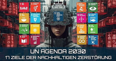 UN Agenda 2030: 17 Ziele der nachhaltigen Zerstörung