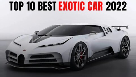 TOP 10 BEST EXOTIC CAR IN THE WORLD 2022