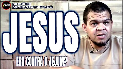 Estudo do Ev. de Marcos - O que Jesus Falou sobre o Jejum? - Miqueias Tiago