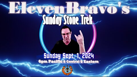 ElevenBravo's Sunday Stone Trek Time - Progressive Rock, LIVE CHAT, and More! 09-01-2024